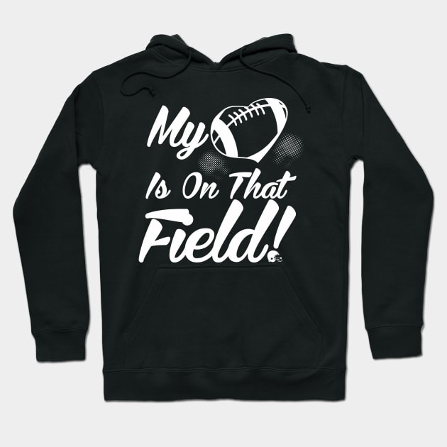 Cute My Heart Is On That Field Football Spectator Hoodie by theperfectpresents